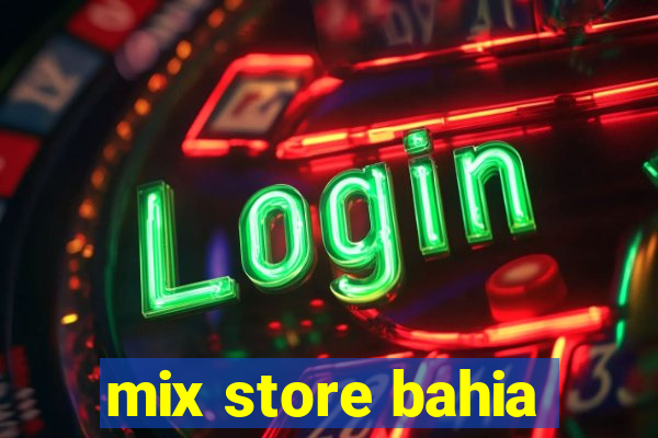 mix store bahia